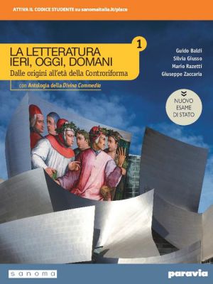 LA LETTERATURA IERI, OGGI, DOMANI 1 - ED. NUOVO ESAME STATO