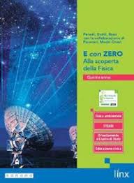 E CON ZERO. ALLA SCOPERTA DELLA FISICA - QUINTO ANNO
