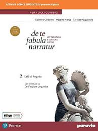 DE TE FABULA NARRATUR 2 PER I LICEI CLASSICI