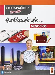 ¿TU ESPAÑOL? ¡YA ESTÁ! HABLANDO DE... NEGOCIO