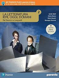 LA LETTERATURA IERI, OGGI, DOMANI 2 DAL BAROCCO A LEOPARDI E