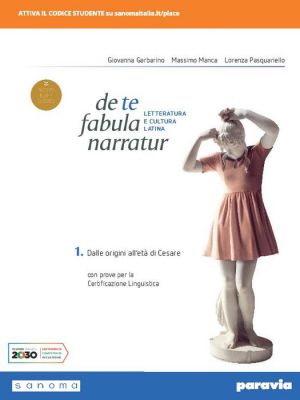 DE TE FABULA NARRATUR 1 CON VERSIONI LATINE PER IL 2° BIENNI