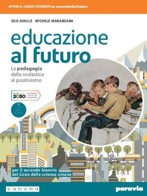 EDUCAZIONE AL FUTURO LA PEDAGOGIA DALLA SCOLASTICA AL POSITI