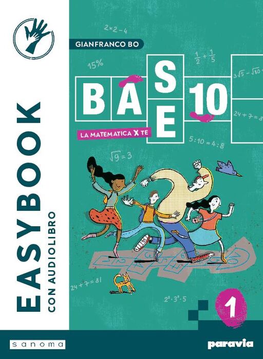 BASE 10 - LA MATEMATICA PER TE - EASYBOOK - VOLUME 1