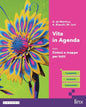 VITA IN AGENDA - CON SINTESI E MAPPE PER TUTTI