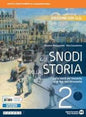 GLI SNODI DELLA STORIA 2 - ED.  CON CLIL