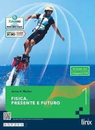 FISICA. PRESENTE E FUTURO - VOLUME 1