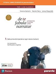 DE TE FABULA NARRATUR 3 PER I LICEI CLASSICI