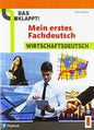 DAS KLAPPT! MEIN ERSTES FACHDEUTSCH - WIRTSCHAFTSDEUTSCH