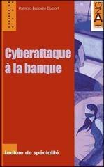 CYBERATTAQUE A LA BANQUE