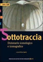 SOTTOTRACCIA. DIZIONARIO ICONOLIGICO