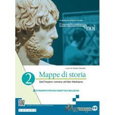 IL MONDO ANTICO E NOI. MAPPE DI STORIA 2