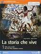STORIA CHE VIVE 1 VOL+ITE+ITEPL+DIDASTORE