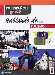 ¿TU ESPAÑOL? ¡YA ESTÁ! HABLANDO DE... TURISMO
