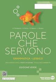 PAROLE CHE SERVONO. EDIZIONE VERDE. GRAMMATICA - LESSICO